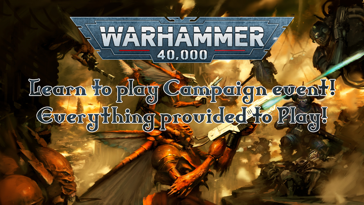 Warhammer 40K - Saturday Campaign Event